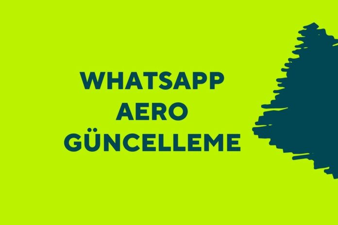 Whatsapp aero Güncelleme 2023 Nasıl Yapılır?